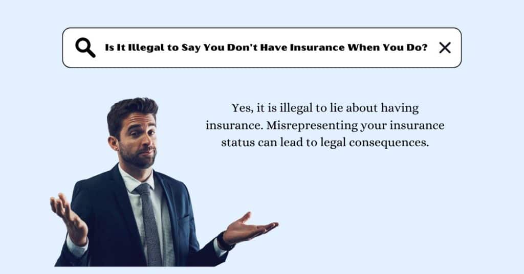 Is It Illegal to Say You Don't Have Insurance When You Do?